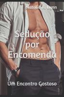 Sedução por Encomenda: Um Encontro Gostoso 1719916721 Book Cover