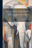 Natural History of Quadrupeds 1022076426 Book Cover