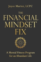 The Financial Mindset Fix: A Mental Fitness Program for an Abundant Life 1683647238 Book Cover