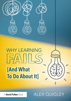 Why Learning Fails (and What to Do about It) 1032648767 Book Cover