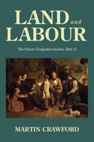 Land and Labour: The Potters' Emigration Society, 1844-51 B0FC5WCHLQ Book Cover