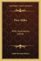 Two Alike: With Illustrations 1104516098 Book Cover