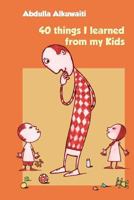 40 Things I Learned from My Kids 1477418059 Book Cover