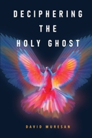 Deciphering the Holy Ghost 1636848516 Book Cover
