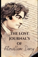 The Lost Journal's of Fitzwilliam Darcy B0D2K7RDH2 Book Cover