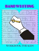 Handwriting Workbook For Kids: ABC A Child's First Alphabet Book, Number Tracing Book for Preschoolers and Kids Ages 3-5 Trace Numbers Practice Workbook for Kindergarten and Kids Ages 3-5 107605174X Book Cover