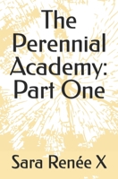 The Perennial Academy: Part One B0CKSHVMHL Book Cover