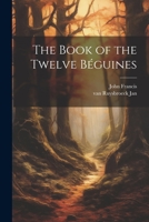 The Book of the Twelve Béguines 1021171417 Book Cover