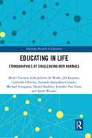 Educating in Life: Ethnographies of Challenging New Normals 0367670801 Book Cover