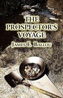 The Prospector's Voyage 1451272227 Book Cover
