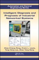 Intelligent Diagnosis and Prognosis of Industrial Networked Systems 1439839336 Book Cover