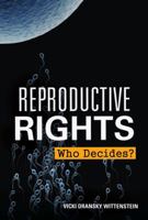 Reproductive Rights: Who Decides? 1467741876 Book Cover