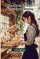 The Art Of German Cooking And Baking 9367245629 Book Cover