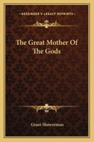 The Great Mother Of The Gods 1162944285 Book Cover