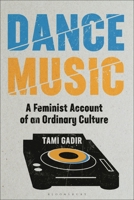 Ranting and Raving: Dance Music as Everyday Culture 1501346415 Book Cover
