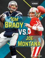 Tom Brady vs. Joe Montana 1532113609 Book Cover