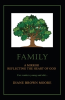 Family: A Mirror Reflecting the Heart of God 1662853254 Book Cover