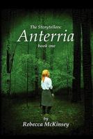 THE STORYTELLERS: Anterria - Book One 160910627X Book Cover