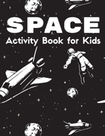 Space Activity Book for Kids: The Most Popular Games for Kids - Space Games for Kids Ages 4-8 B08KTSC72X Book Cover