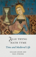 Alle Thyng Hath Tyme: Time and Medieval Life 1789146798 Book Cover