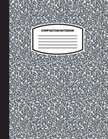 Classic Composition Notebook: (8.5x11) Wide Ruled Lined Paper Notebook Journal (Charcoal Gray) (Notebook for Kids, Teens, Students, Adults) Back to School and Writing Notes 1774762129 Book Cover