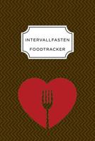 Intervall Fasten Food Tracker: A5 Ern�hrungstagebuch f�r �ber 110 Tage - Abnehmen ohne Di�t! - Tagebuch - Ern�hrungstagebuch - Intervallfasten - Abnehmtagebuch 1076082858 Book Cover