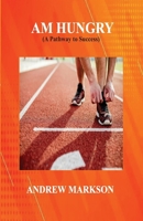 Am Hungry: B0CGWWY4H3 Book Cover