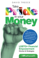 Take Pride in Your Money: LGBTQ+ Financial Empowerment Stories & Strategies (Fast Financial 101(tm)) B0F974WVRF Book Cover