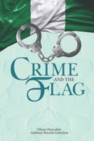 CRIME AND THE FLAG: A Political Satire of Power, Oppression, and Resistance B0F4RQS66S Book Cover