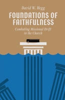 Foundations of Faithfulness: Combating Missional Drift in the Church B0DVC51ZWH Book Cover