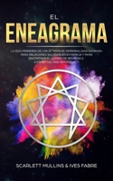 El Eneagrama: La Guía Moderna de los 27 Tipos de Personalidad Sagrada: Para Relaciones Saludables en Pareja y Para Encontrar el Camino de Regreso a la Espiritualidad Dentro de Ti 1989626351 Book Cover