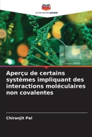Aper?u de certains syst?mes impliquant des interactions mol?culaires non covalentes 6205384523 Book Cover