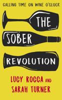 The Sober Revolution: Women Calling Time on Wine O'Clock 1783752084 Book Cover