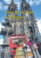 From Kamrabad to Cologne. Wanderer Between Two Worlds: Autobiography of a Modestly Known Indian 3759788173 Book Cover