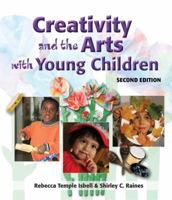 Creativity and the Arts with Young Children 1418030724 Book Cover