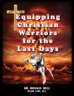 Equipping Christian Warriors for the Last Days 194341243X Book Cover