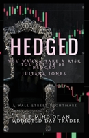 HEDGED: The mInD of an AdDicTed dAy TradEr B09NYSG7PQ Book Cover