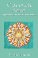 Optimistisch bleiben: Impulse und Inspirationen – Teil 20 (German Edition) B0HFXGMC7M Book Cover