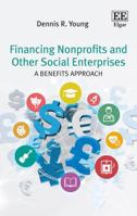 Financing Nonprofits and Other Social Enterprises: A Benefits Approach 1783478284 Book Cover
