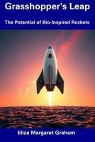 Grasshopper's Leap: The Potential of Bio-Inspired Rockets B0F1MJSBTB Book Cover
