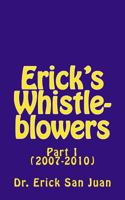 Erick's Whistleblowers: Part 1 (2007-10) 1534730524 Book Cover