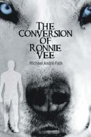 The Conversion of Ronnie Vee 1532045425 Book Cover