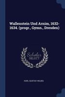 Wallenstein Und Arnim, 1632-1634. 1021779334 Book Cover