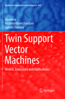 Twin Support Vector Machines: Models, Extensions and Applications 3319834622 Book Cover