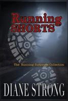 Running Shorts: The Running Suspense Collection 1484138600 Book Cover