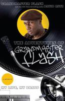 The Adventures of Grandmaster Flash: My Life, My Beats 0767924754 Book Cover