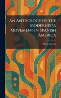 An Anthology of the Modernista Movement in Spanish America 1025275292 Book Cover