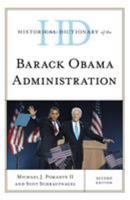 Historical Dictionary of the Barack Obama Administration 1538111519 Book Cover