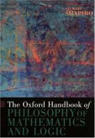 The Oxford Handbook of Philosophy of Mathematics and Logic (Oxford Handbooks) 0195325923 Book Cover