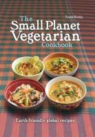 The Small Planet Vegetarian Cookbook 1780260784 Book Cover